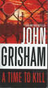A Time To Kill By John Grisham