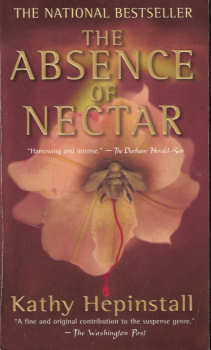 The Absence of Nectar By Kathy Hepinstall