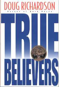 True Believers By Doug Richardson