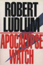 The Apocalypse watch By Robert Ludlum